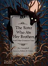 Fester Einband The Sister Who Ate Her Brothers: And Other Gruesome Tales von Campbell Jen