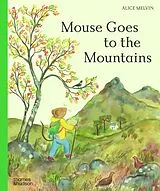 Fester Einband Mouse Goes to the Mountains von Alice Melvin