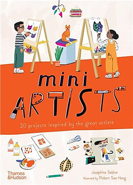 Broché Mini Artists : 20 projects inspired by the great artists de Josephine Seblon