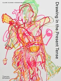 E-Book (epub) Drawing in the Present Tense von Roger Malbert, Claire Gilman