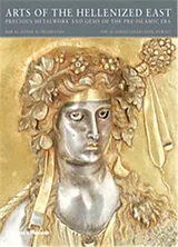Kartonierter Einband Arts of the Hellenized East: Precious Metalwork and Gems of the Pre-Islamic Era von Martha L. Carter