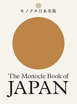 Fester Einband The Monocle Book of Japan von Tyler Brûlé, Andrew Tuck, Fiona Wilson