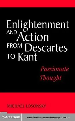 E-Book (pdf) Enlightenment and Action from Descartes to Kant von Michael Losonsky
