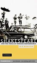 E-Book (pdf) Shakespeare and the Force of Modern Performance von W. B. Worthen