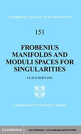 E-Book (pdf) Frobenius Manifolds and Moduli Spaces for Singularities von Claus Hertling