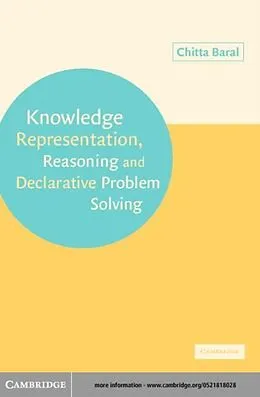 E-Book (pdf) Knowledge Representation, Reasoning and Declarative Problem Solving von Chitta Baral