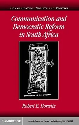 E-Book (pdf) Communication and Democratic Reform in South Africa von Robert B. Horwitz