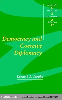 E-Book (pdf) Democracy and Coercive Diplomacy von Kenneth A. Schultz
