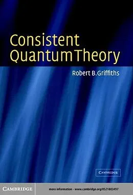 E-Book (pdf) Consistent Quantum Theory von Robert B. Griffiths