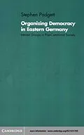 E-Book (pdf) Organizing Democracy in Eastern Germany von Stephen Padgett