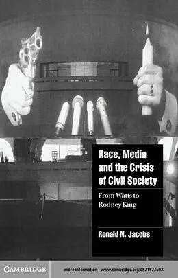 E-Book (pdf) Race, Media, and the Crisis of Civil Society von Ronald N. Jacobs