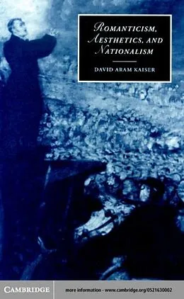 E-Book (pdf) Romanticism, Aesthetics, and Nationalism von David Aram Kaiser