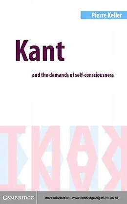 E-Book (pdf) Kant and the Demands of Self-Consciousness von Pierre Keller