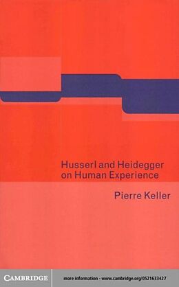 eBook (pdf) Husserl and Heidegger on Human Experience de Pierre Keller