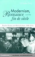 E-Book (pdf) Modernism, Romance and the Fin de Siecle von Nicholas Daly