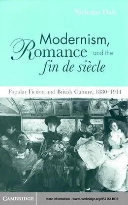 E-Book (pdf) Modernism, Romance and the Fin de Siecle von Nicholas Daly