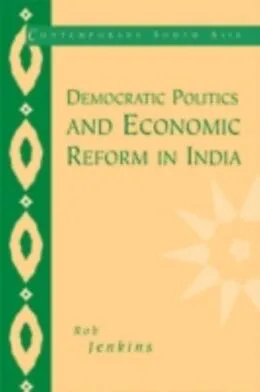 E-Book (pdf) Democratic Politics and Economic Reform in India von Rob Jenkins