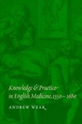 E-Book (pdf) Knowledge and Practice in English Medicine, 1550-1680 von Andrew Wear