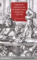 E-Book (pdf) Catholicism, Controversy and the English Literary Imagination, 1558-1660 von Alison Shell