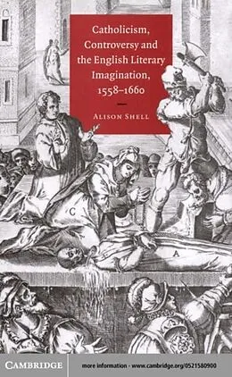 E-Book (pdf) Catholicism, Controversy and the English Literary Imagination, 1558-1660 von Alison Shell