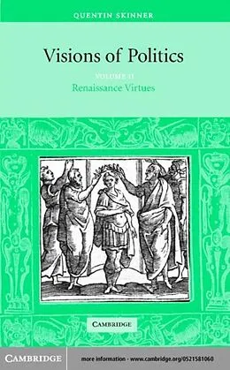 E-Book (pdf) Visions of Politics: Volume 2, Renaissance Virtues von Quentin Skinner