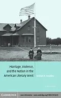 E-Book (pdf) Marriage, Violence and the Nation in the American Literary West von William R. Handley