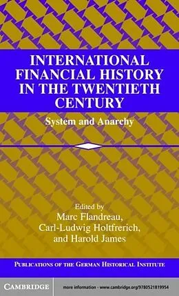 E-Book (pdf) International Financial History in the Twentieth Century von Flandreau/Holtfrerich/Jam