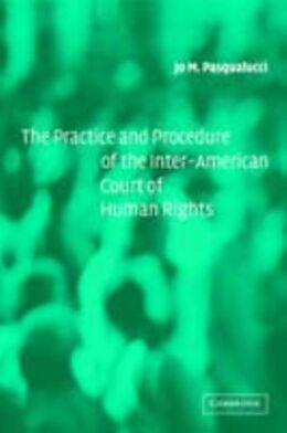 E-Book (pdf) Practice and Procedure of the Inter-American Court of Human Rights von Jo M. Pasqualucci