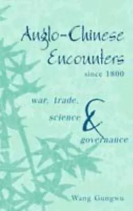 E-Book (pdf) Anglo-Chinese Encounters since 1800 von Wang Gungwu