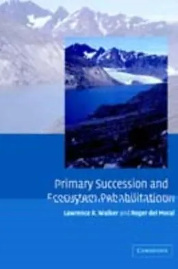 E-Book (pdf) Primary Succession and Ecosystem Rehabilitation von Lawrence R. Walker