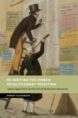 E-Book (pdf) Re-Writing the French Revolutionary Tradition von Robert Alexander