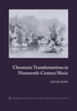E-Book (pdf) Chromatic Transformations in Nineteenth-Century Music von David Kopp