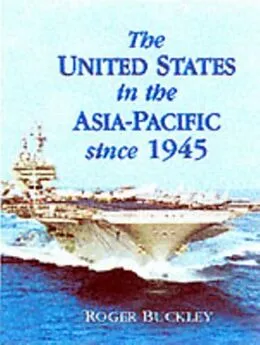 E-Book (pdf) United States in the Asia-Pacific since 1945 von Roger Buckley