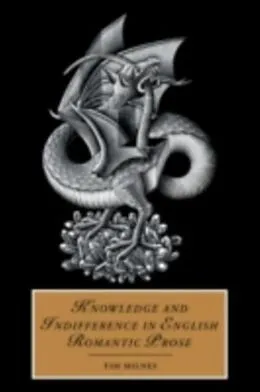 E-Book (pdf) Knowledge and Indifference in English Romantic Prose von Tim Milnes