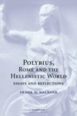E-Book (pdf) Polybius, Rome and the Hellenistic World von Frank W. Walbank