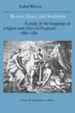 E-Book (pdf) Reason, Grace, and Sentiment: Volume 2, Shaftesbury to Hume von Isabel Rivers