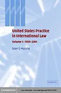 E-Book (pdf) United States Practice in International Law: Volume 1, 1999-2001 von Sean D. Murphy