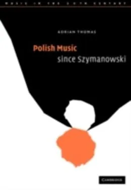 E-Book (pdf) Polish Music since Szymanowski von Adrian Thomas