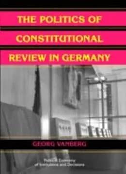 E-Book (pdf) Politics of Constitutional Review in Germany von Georg Vanberg