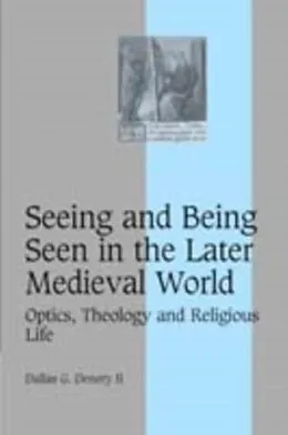 E-Book (pdf) Seeing and Being Seen in the Later Medieval World von Dallas G. Denery Ii