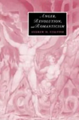 E-Book (pdf) Anger, Revolution, and Romanticism von Andrew M. Stauffer