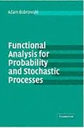 PDF Functional Analysis for Probability and Stochastic Processes von Adam Bobrowski