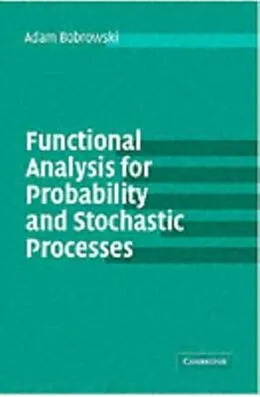 PDF Functional Analysis for Probability and Stochastic Processes von Adam Bobrowski