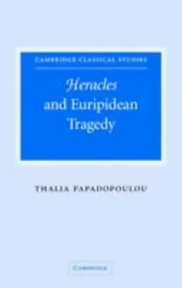 E-Book (pdf) Heracles and Euripidean Tragedy von Thalia Papadopoulou