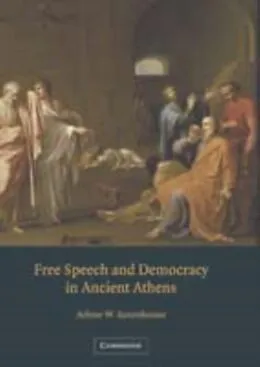 E-Book (pdf) Free Speech and Democracy in Ancient Athens von Arlene W. Saxonhouse
