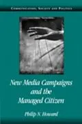 E-Book (pdf) New Media Campaigns and the Managed Citizen von Philip N. Howard