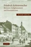 E-Book (pdf) Friedrich Schleiermacher: Between Enlightenment and Romanticism von Richard Crouter
