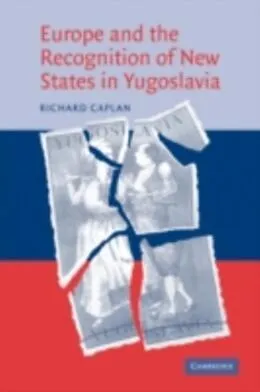 E-Book (pdf) Europe and the Recognition of New States in Yugoslavia von Richard Caplan