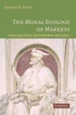 E-Book (pdf) Moral Ecology of Markets von Daniel Finn