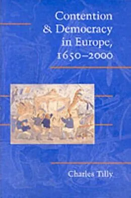 PDF Contention and Democracy in Europe, 1650-2000 von Charles Tilly